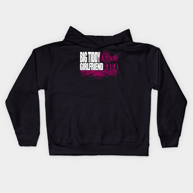 Big Tiddy Goth Girlfriend 2020 Kids Hoodie by GodsBurden